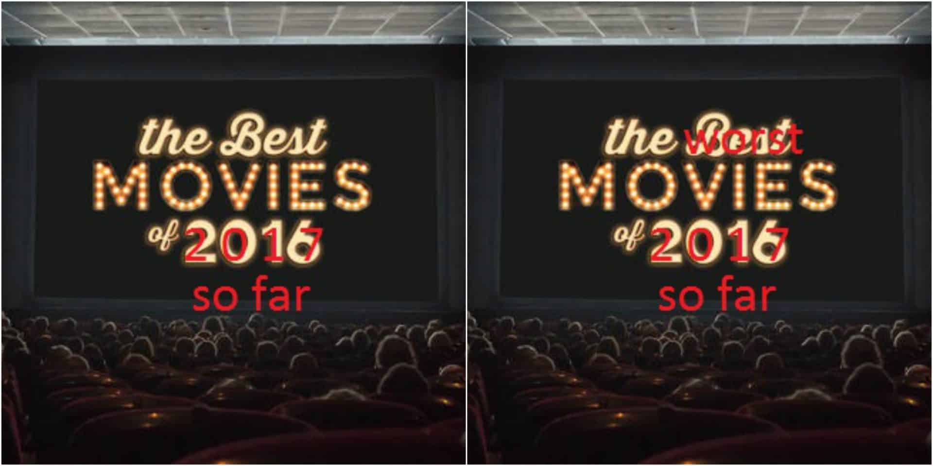 Best And Worst Movies of 2017 So Far Jason s Take