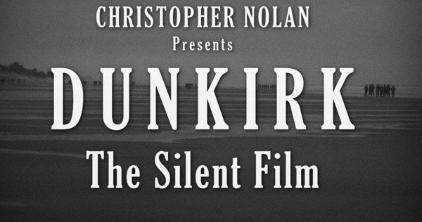 Dunkirk as a Silent Film