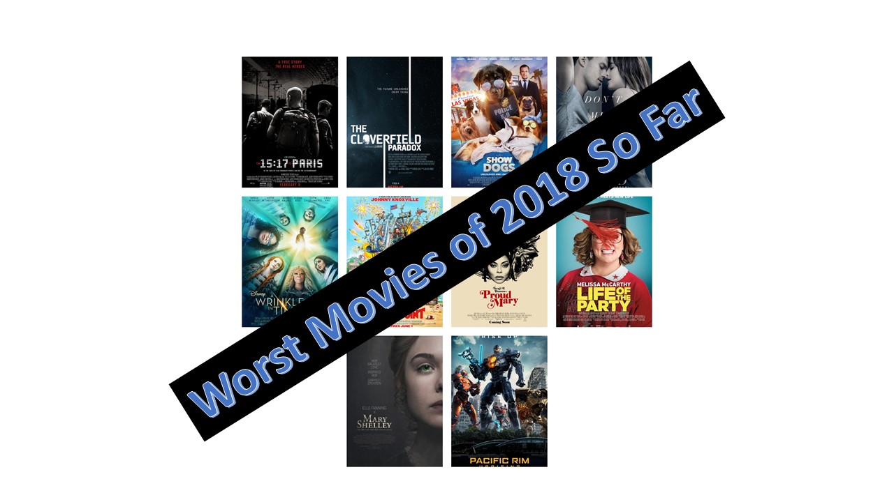Worst Movies of 2018 So Far