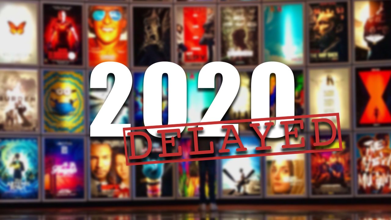 A List of 2020 Films Delayed Due to COVID-19