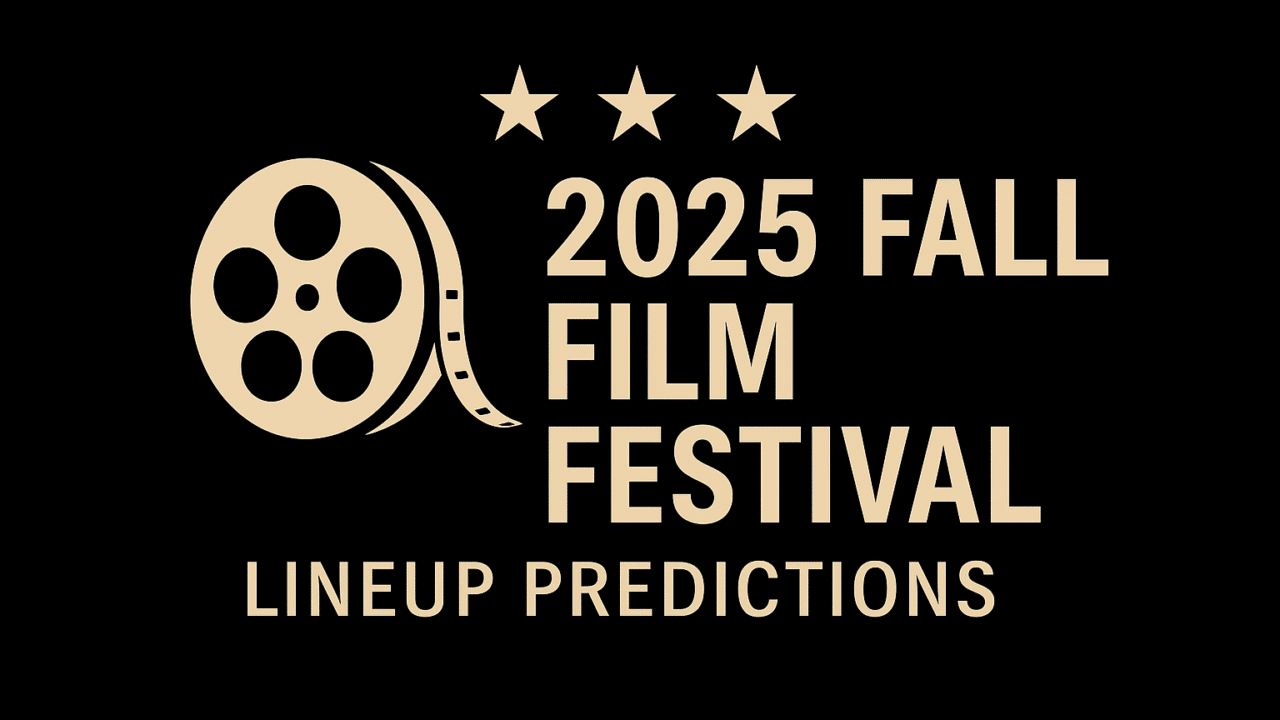 2025 Fall Film Festival Lineup Predictions